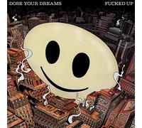 Fucked Up - Dose Your Dreams