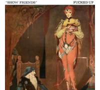 Fucked Up - Show Friends [7" VINYL]