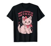 Fucked Up Time to Be Alive | Meme Oddly Specific Nihilist T-Shirt