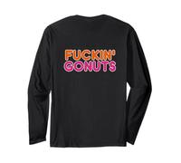 Fuckin' Gonuts, Funny, Silly, Wild, Having Fun, Party Long Sleeve T-Shirt