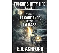 Fuckin, Shitty Life Saison 1-Episode 2-La confiance, c'est la base!