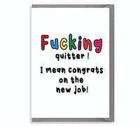 Fucking quitter ! I mean congrats on the new job! Funny Retirement Card, New Job Card For Work Friend, Colleague, Leaving Work, Promotion Card N22