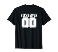 Fucks Given Zero Funny Sarcastic Gift Idea T-Shirt