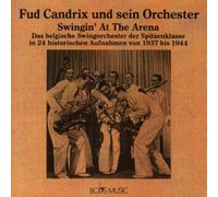 Fud Candrix - Swingin' at the Arena (1937-1944)