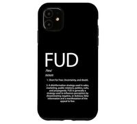 FUD Definition Fear Mixed With Doubt and Uncertainty FUD Case for iPhone 11