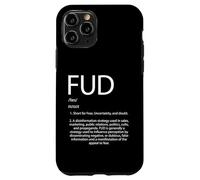FUD Definition Fear Mixed With Doubt and Uncertainty FUD Case for iPhone 11 Pro