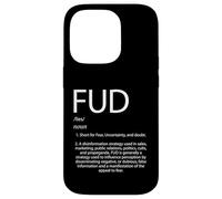 FUD Definition Fear Mixed With Doubt and Uncertainty FUD Case for iPhone 14 Pro