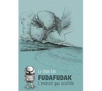 Fudafudak: L'endroit qui scintille