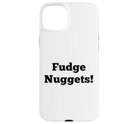 Fudge Nuggets, Funny Cursing Kids Safe Swear Curse Bad Word Case for iPhone 15 Plus