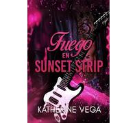 Fuego en Sunset Strip: un enemies to lovers rockero