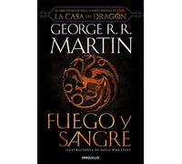 Fuego y Sangre (Canción de Hielo y Fuego): 300 años Antes de Juego de Tronos. Historia de Los Targaryen