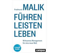 Führen Leisten Leben: Wirksames Management für eine neue Welt, plus E-Book inside (ePub, mobi oder pdf)