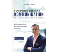 Führungsaufgabe Nr. 1: Kommunikation: Bringen Sie Ihr Team mit klaren Botschaften zum Erfolg!