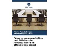 Führungskommunikation und Effizienz der Arbeitsabläufe im öffentlichen Dienst