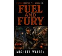 Fuel and Fury: Environmental P.I. Novel III