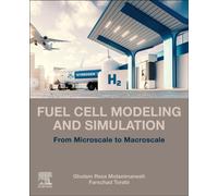 Fuel Cell Modeling and Simulation : From Microscale to Macroscale