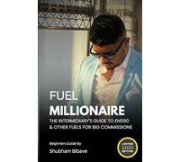 Fuel Millionaire: The Intermediary's Guide to EN590 & Other Fuels for Big Commissions