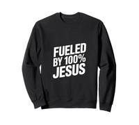 Fueled By 100% Jesus Christian Faith Sweatshirt
