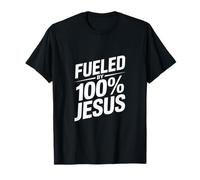Fueled by 100% Jesus Christian Faith T-Shirt