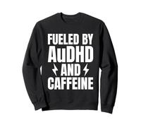 Fueled By AuDHD And Caffeine Autism ADHD Sweatshirt