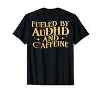 Fueled By AuDHD and Caffeine Autism and ADHD ON Back T-Shirt