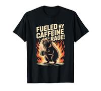 Fueled by Caffeine and Rage Funny Sayings T-Shirt