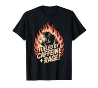 Fueled by Caffeine and Rage Funny Sayings T-Shirt