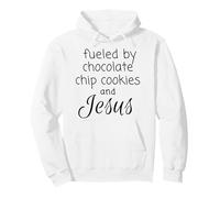 Fueled by Chocolate Chip Cookies and Jesus Pullover Hoodie