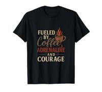 Fueled by Coffee Adrenaline Courage Firefighter Pride Design T-Shirt