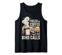 Fueled By Coffee and Bird Calls Bird Watching Humor Tank Top