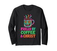 Fueled by Coffee and Christ Christian Faith Coffee Lover Long Sleeve T-Shirt