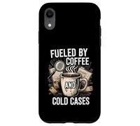 Fueled By Coffee And Cold Cases True Crime Detective Case for iPhone XR
