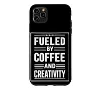FUELED BY COFFEE AND CREATIVITY Case for iPhone 11 Pro Max