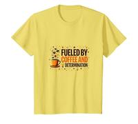 Fueled by Coffee and Determination T-Shirt, Kids, Lemon, 3 Years