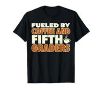 Fueled By Coffee and Fifth Graders Teacher T-Shirt