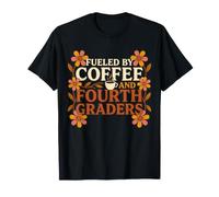 Fueled By Coffee and Fourth Graders Teacher T-Shirt