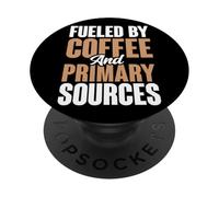 Fueled By Coffee And Primary Sources History Teacher PopSockets Adhesive PopGrip