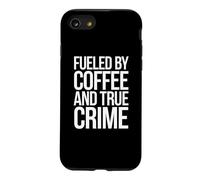 Fueled by Coffee and True Crime Podcast Lover Enthusiast Case for iPhone SE (2020) / 7/8