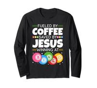 Fueled by Coffee Saved By Jesus Winning At Bingo Player Long Sleeve T-Shirt