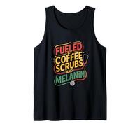 Fueled by Coffee Scrubs and Melanin Nurse Tank Top