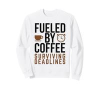 Fueled By Coffee Surviving Deadlines Funny Office Humor Sweatshirt