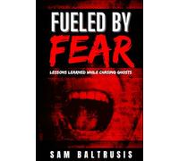 Fueled by Fear: Lessons Learned While Chasing Ghosts