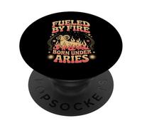 Fueled By Fire Born Under Aries Zodiac Sign PopSockets Adhesive PopGrip