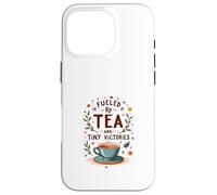 Fueled by Tea and Tiny Victories: Cozy Calm Life Case for iPhone 16 Pro