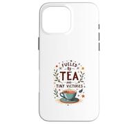 Fueled by Tea and Tiny Victories: Cozy Calm Life Case for iPhone 16 Pro Max