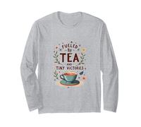 Fueled by Tea and Tiny Victories: Cozy Calm Life Long Sleeve T-Shirt