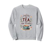 Fueled by Tea and Tiny Victories: Cozy Calm Life Sweatshirt