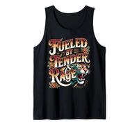Fueled By Tender Rage Sarcastic Emotion Expression |- Tank Top