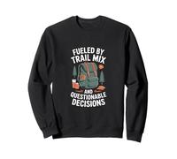 Fueled by Trail Mix and Questionable Decisions Sweatshirt