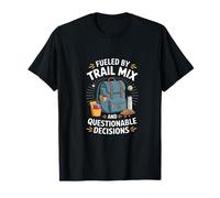 Fueled by Trail Mix and Questionable Decisions T-Shirt